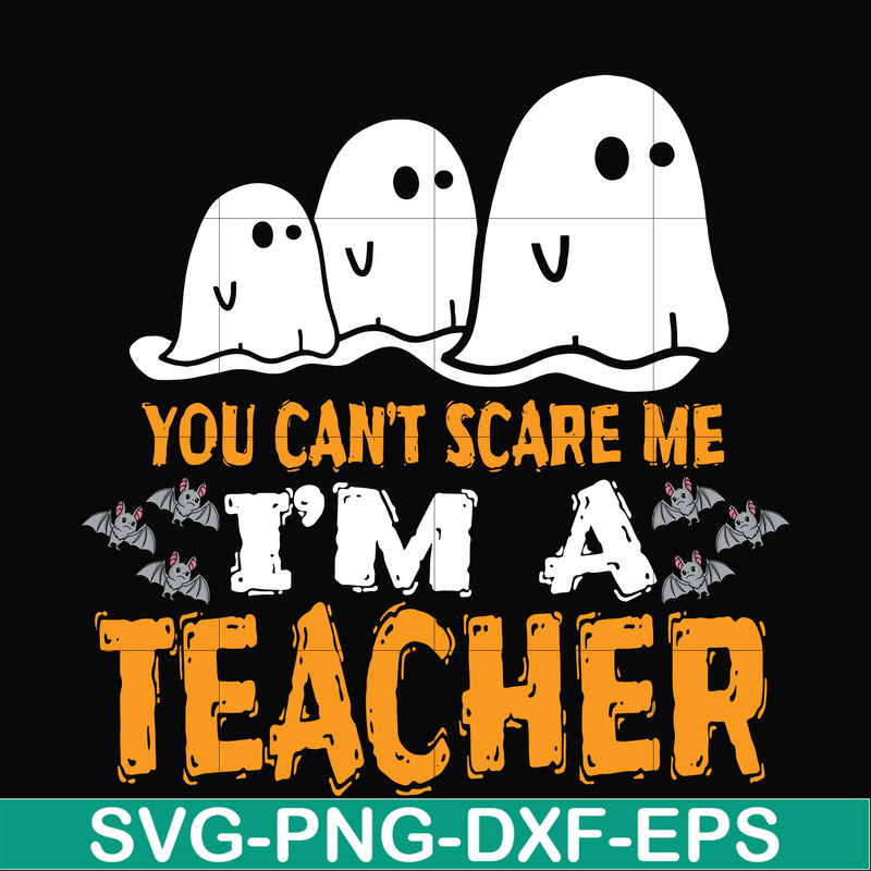 HLW2507201-You cant scare me im a teacher svg, halloween svg, png, dxf, eps digital file HLW2507201.jpg