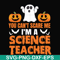 HLW25072010-You cant scare me im a science teacher svg, halloween svg, png, dxf, eps digital file HLW25072010.jpg