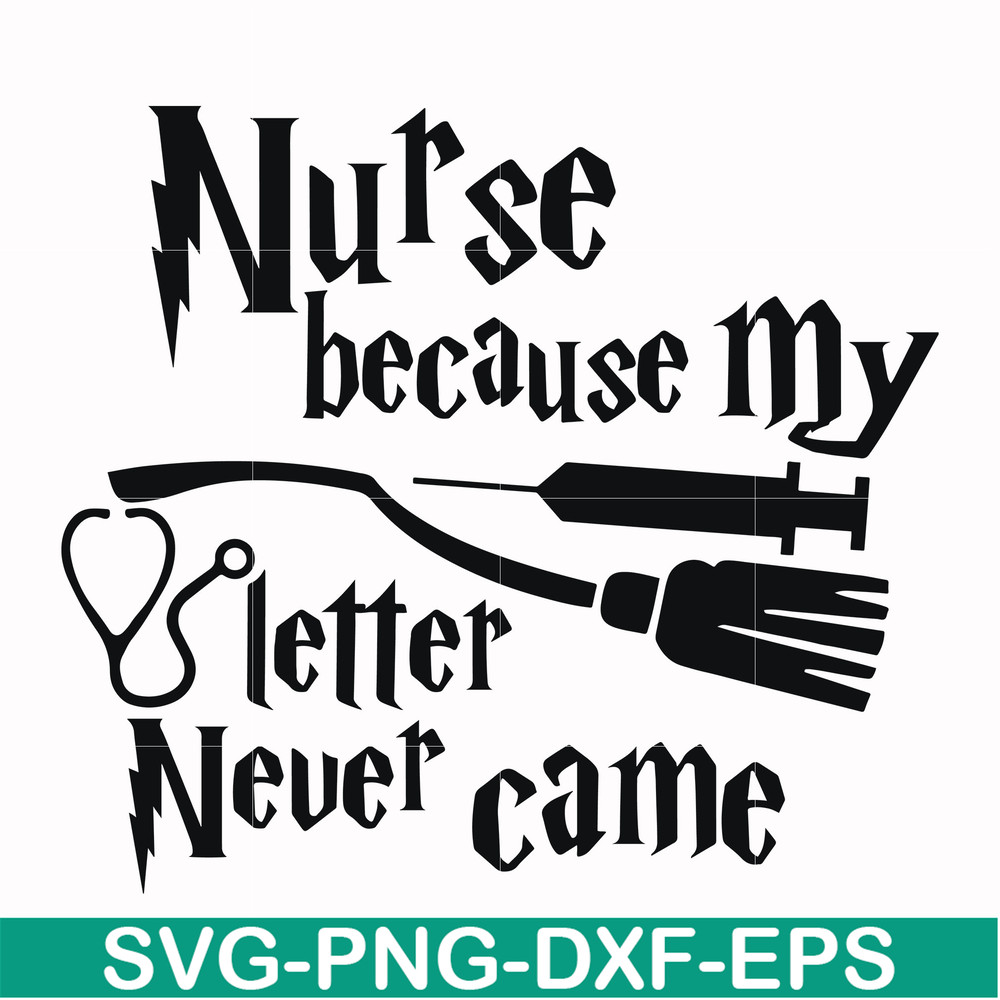 HRPT00011-Nurse because my letter never came svg, png, dxf, eps file HRPT00011.jpg