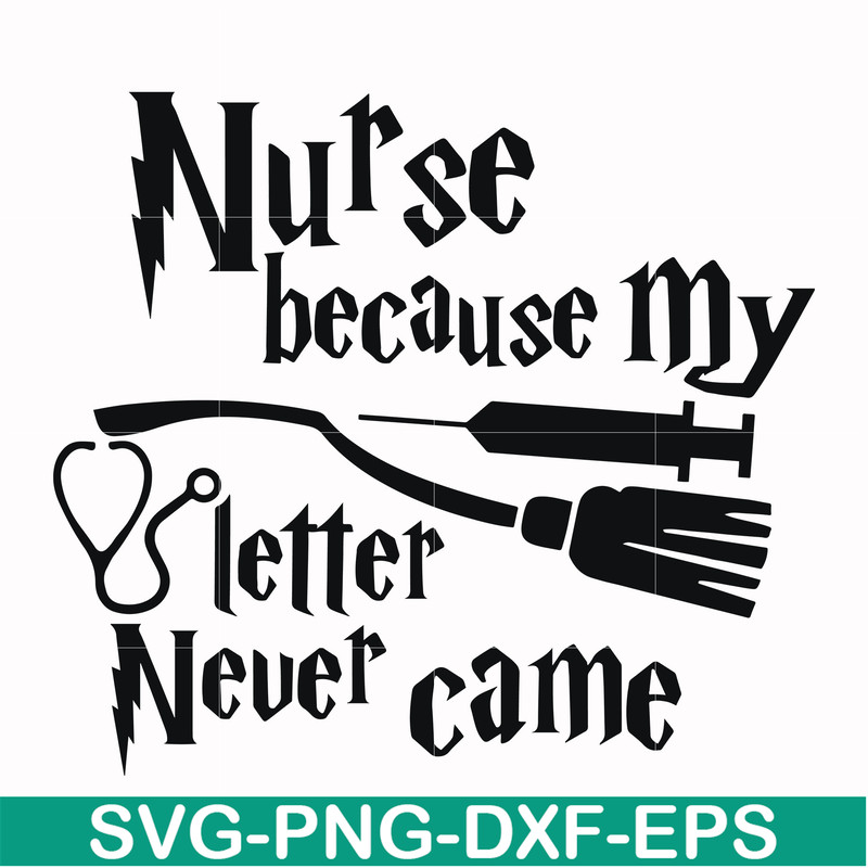 HRPT00011-Nurse because my letter never came svg, png, dxf, eps file HRPT00011.jpg