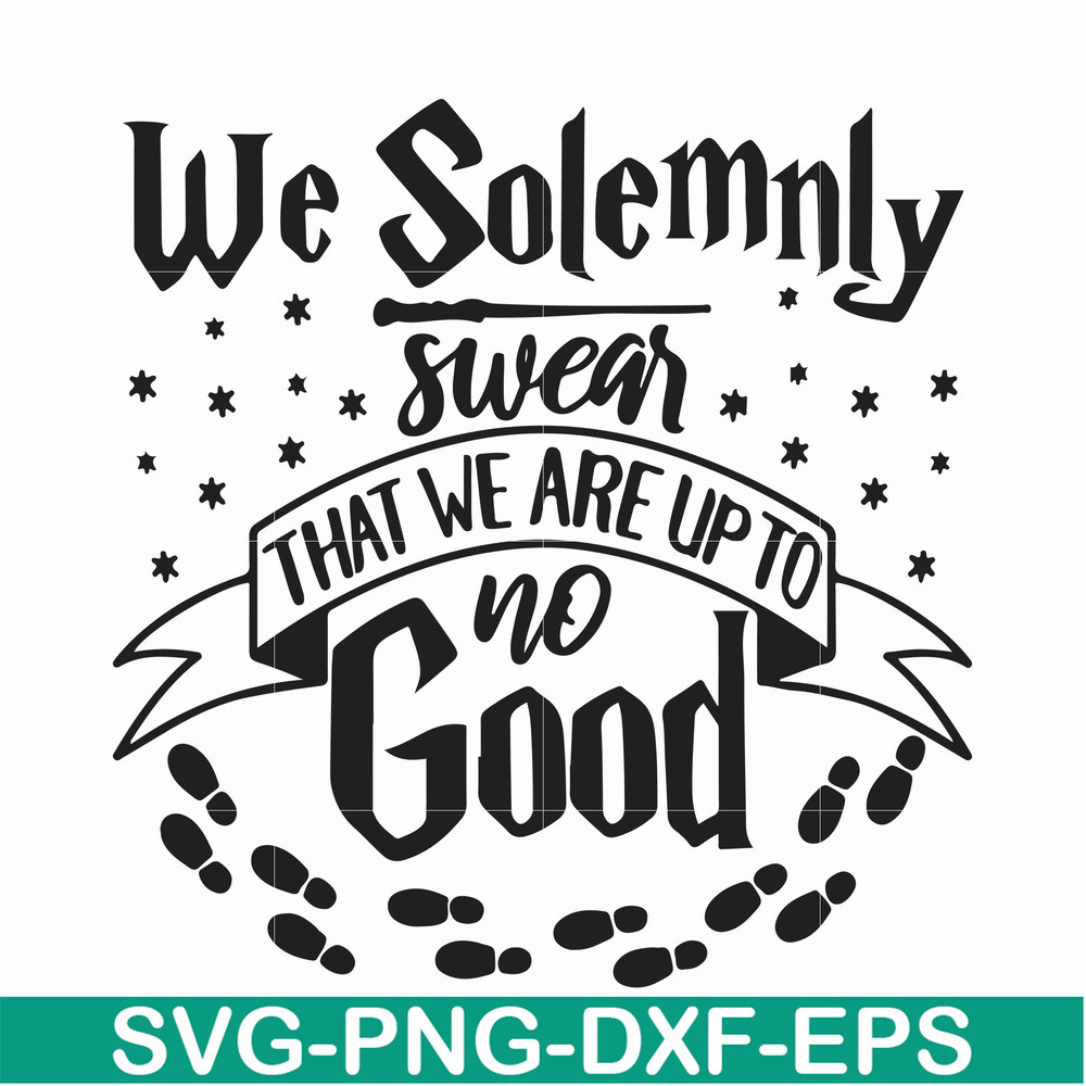 HRPT0002-We solemnly swear that we are up to no good svg, png, dxf, eps file HRPT0002.jpg