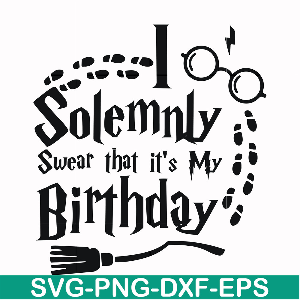 HRPT00029-I solemnly swear that it's my birthday svg, png, dxf, eps file HRPT00029.jpg