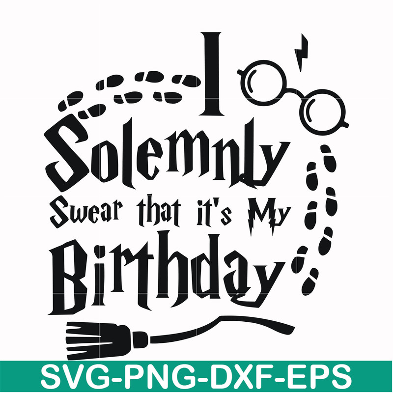 HRPT00029-I solemnly swear that it's my birthday svg, png, dxf, eps file HRPT00029.jpg