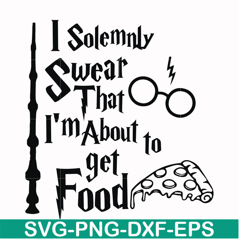 HRPT00031-I solemnly swear that I'm about to get food svg, png, dxf, eps file HRPT00031.jpg