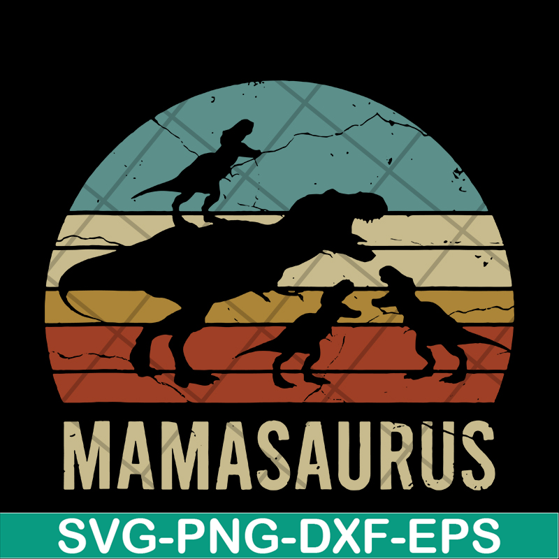 MTD03042117-Mamasaurus svg, Mother's day svg, eps, png, dxf digital file MTD03042117.jpg