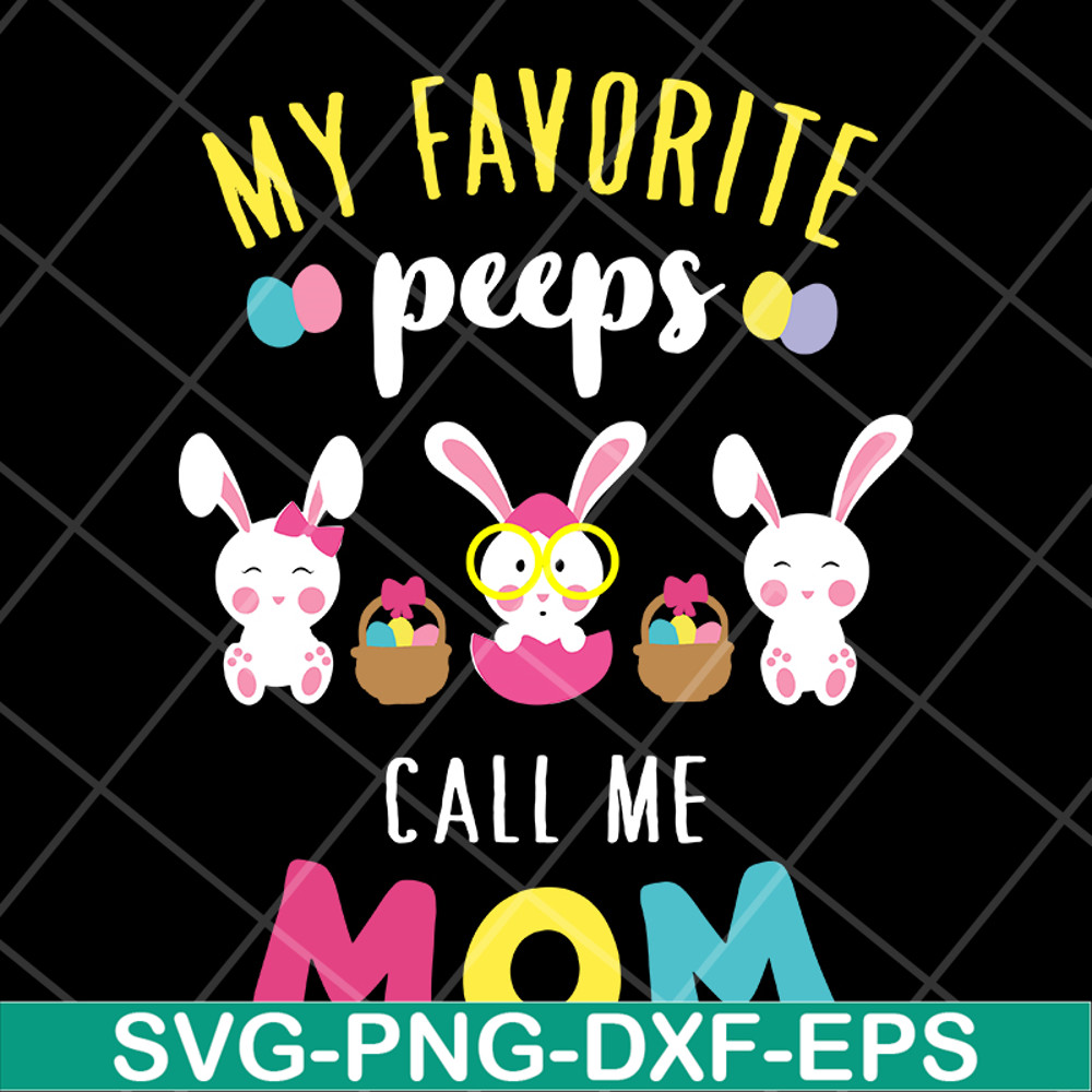 MTD03042124-My favorite peeps call mom svg, Mother's day svg, eps, png, dxf digital file MTD03042124.jpg
