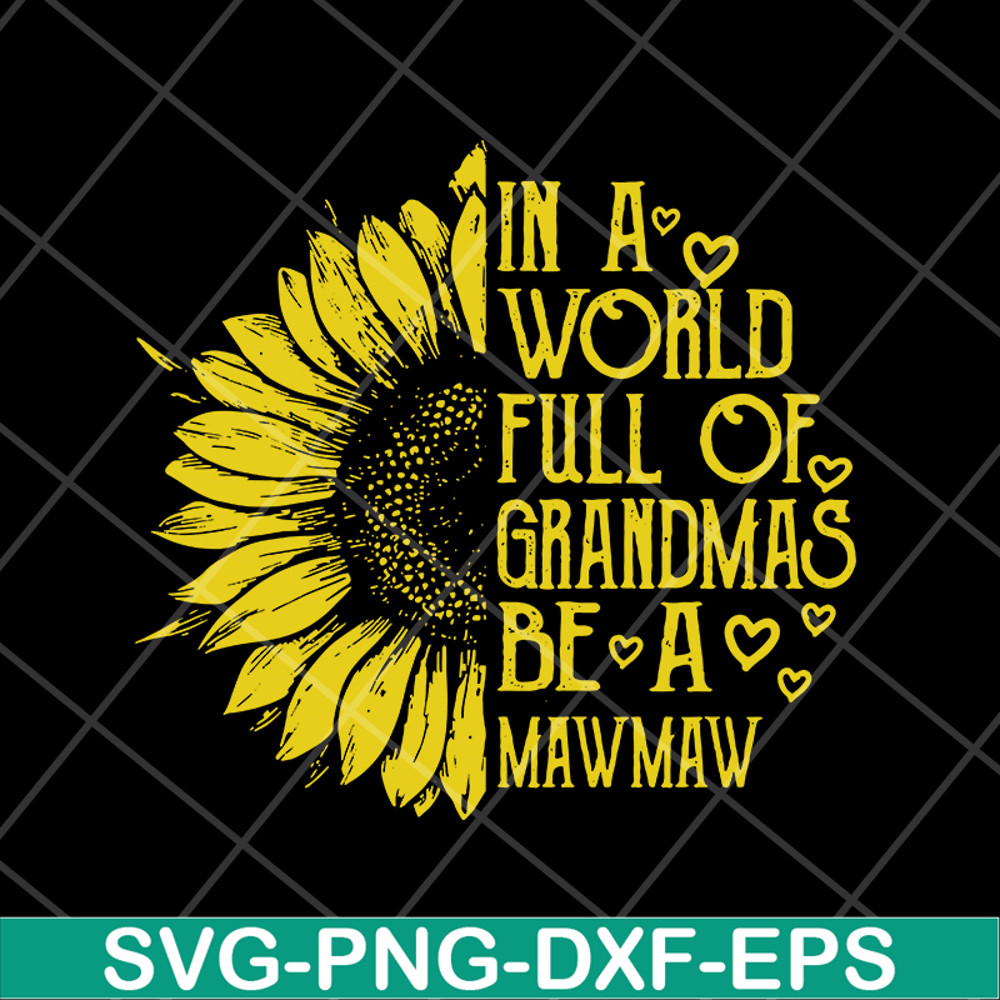 MTD05042136-In a world full of grandma be a mawmaw svg, Mother's day svg, eps, png, dxf digital file MTD05042136.jpg