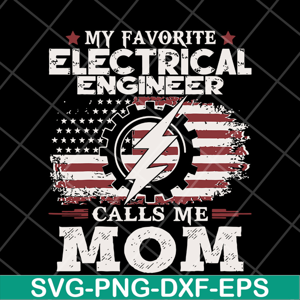 MTD13042102-My favorite electrical engineer calls me mon svg, Mother's day svg, eps, png, dxf digital file MTD13042102.jpg
