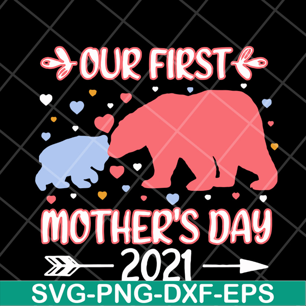 MTD15042110-Bear our first mothers day 2021 svg, Mother's day svg, eps, png, dxf digital file MTD15042110.jpg