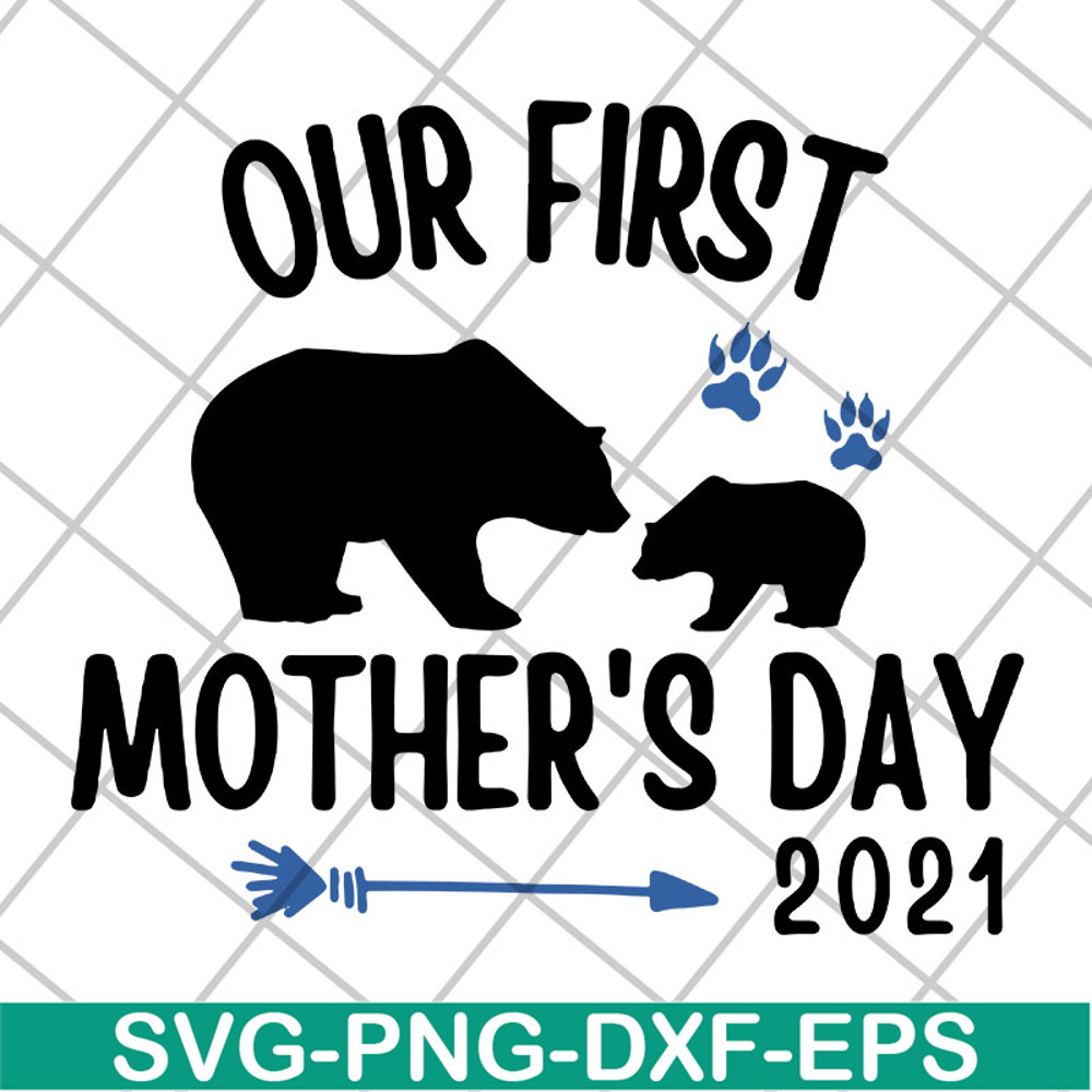 MTD22042114-Our first mothers day 2021 svg, Mother's day svg, eps, png, dxf digital file MTD22042114.jpg