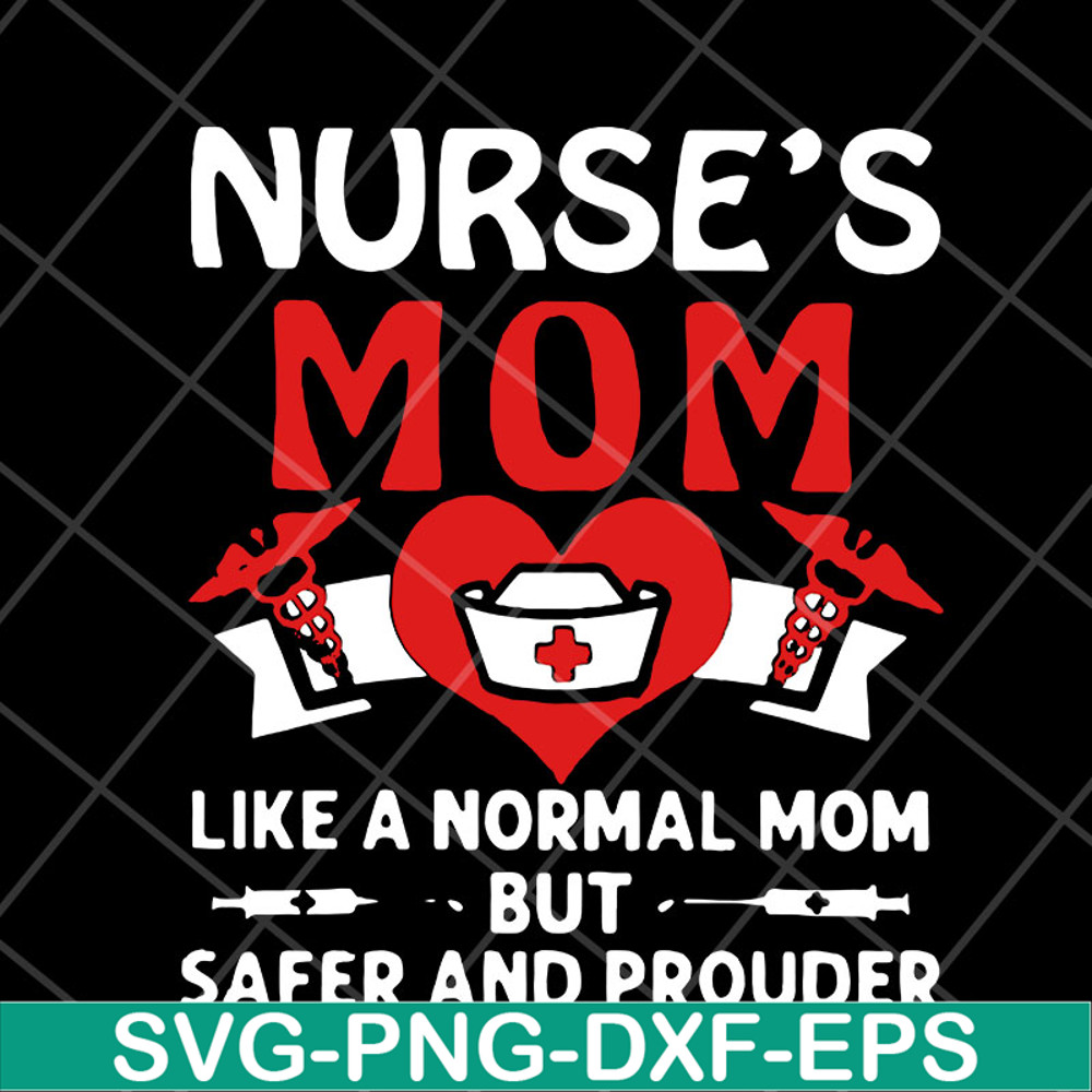 MTD22042122-Nurses mom like a normal mom but safer and prouder heart svg, Mother's day svg, eps, png, dxf digital file MTD22042122.jpg