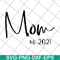 MTD23042123-Mom est 2021 svg, Mother's day svg, eps, png, dxf digital file MTD23042123.jpg