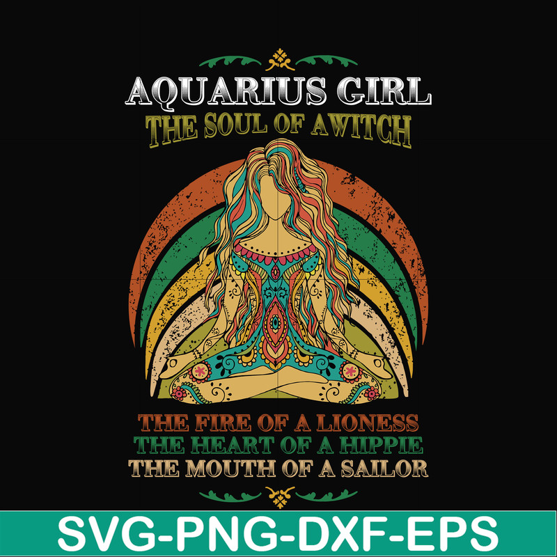 NBD0031-Aquarius girl the soul of a witch svg, the fire of a lioness, the heart of a hippie, the mouth of a sailor svg, png, dxf, eps digital file NBD0031.jpg