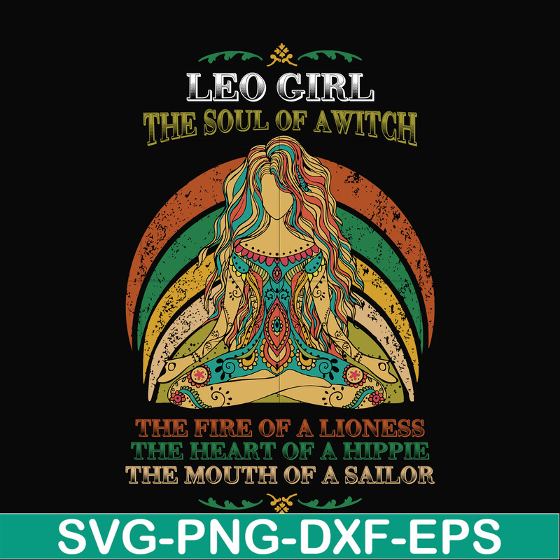 NBD0036-Leo girl the soul of a witch svg, the fire of a lioness, the heart of a hippie, the mouth of a sailor svg, png, dxf, eps digital file NBD0036.jpg