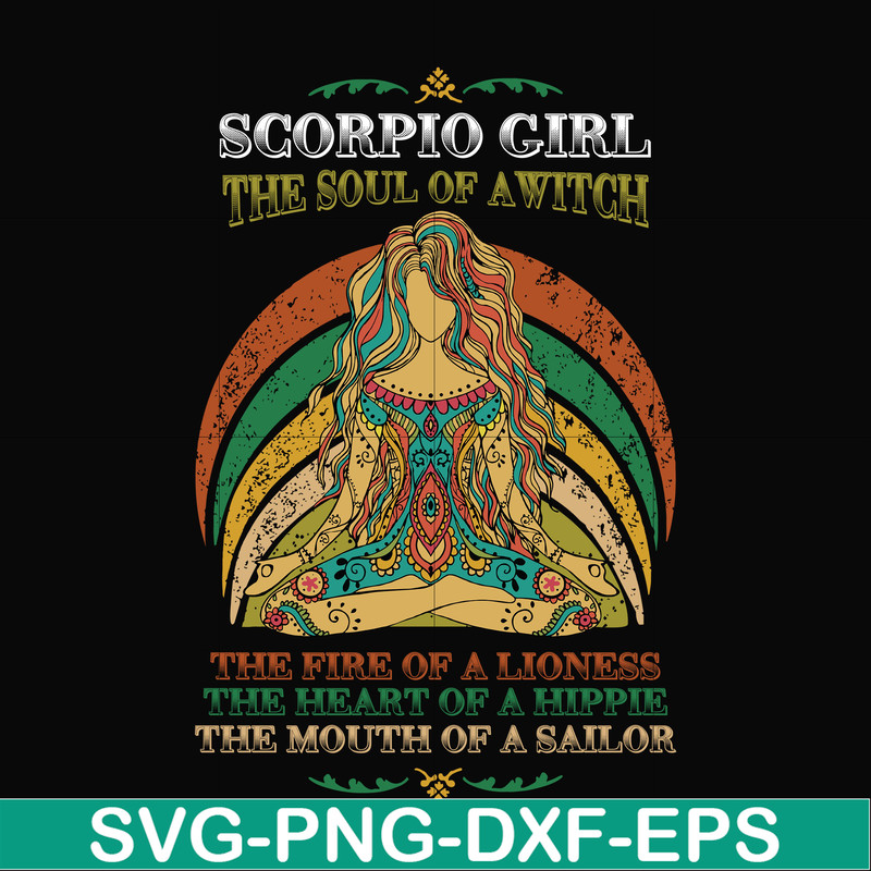 NBD0039-Scorpio girl the soul of a witch svg, the fire of a lioness, the heart of a hippie, the mouth of a sailor svg, png, dxf, eps digital file NBD0039.jpg