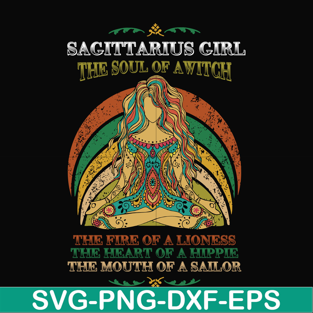 NBD0040-Sagittarius girl the soul of a witch svg, the fire of a lioness, the heart of a hippie, the mouth of a sailor svg, png, dxf, eps digital file NBD0040.jp