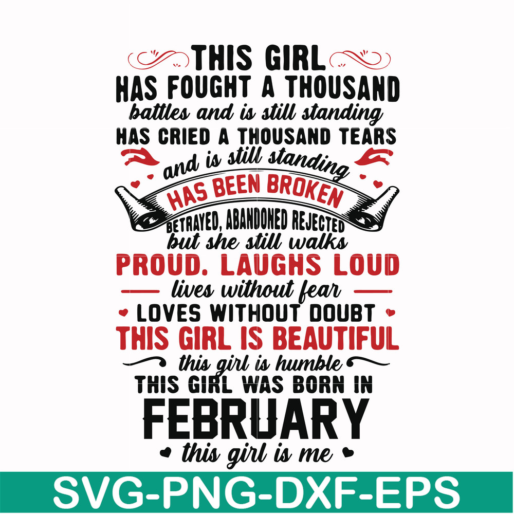 NBD0098-This girl has fought a thousand battles and is still standing svg, This girl was born in february svg, birthday svg, png, dxf, eps digital file NBD0098.