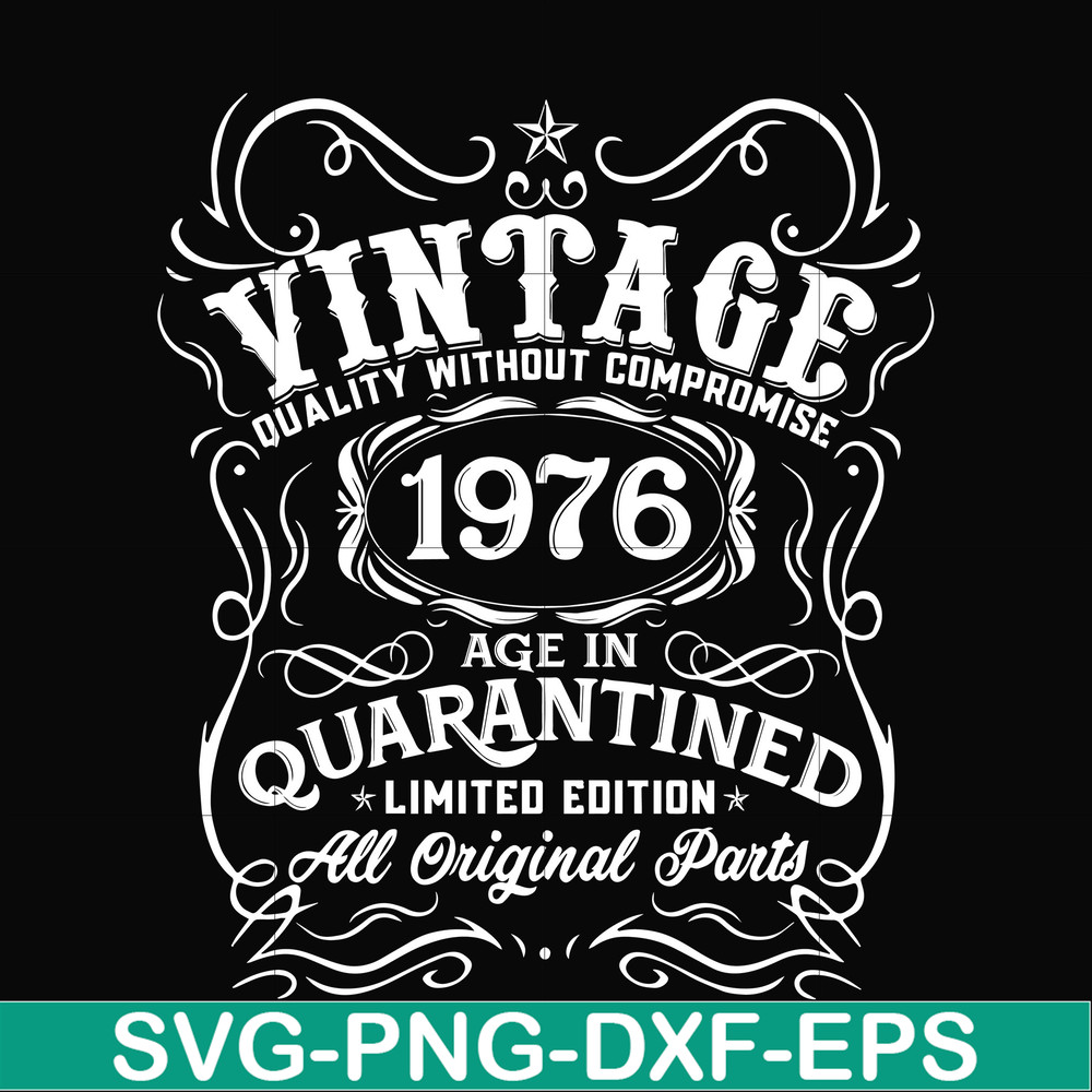 NBD0103-Vintage 1976 age in quarantined limited edition svg, limited edition svg,1976 birthday svg, png, dxf, eps digital file NBD0103.jpg