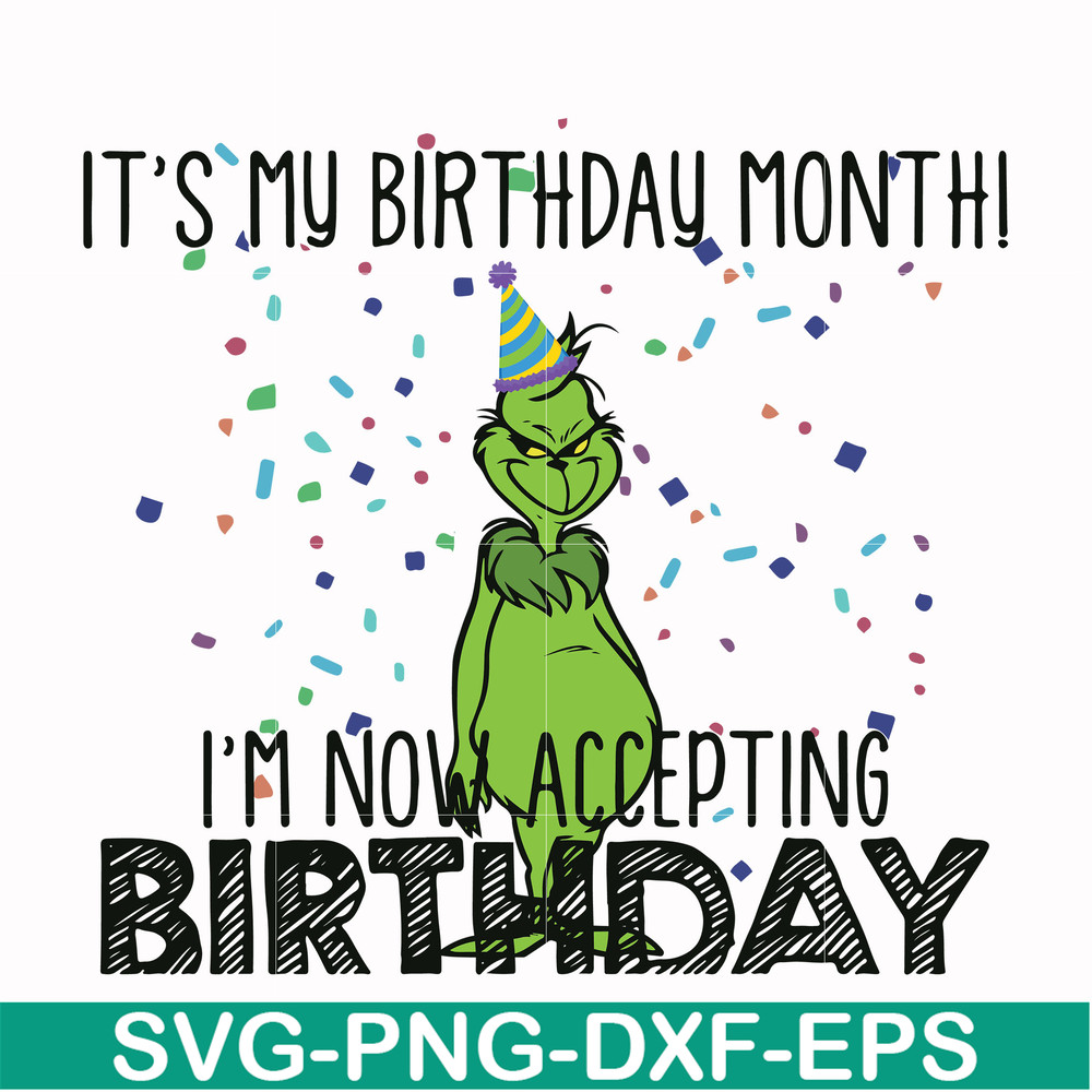 NCRM0063-it's my birthday month i'm now accepting birthday, grinch svg, png, dxf, eps digital file NCRM0063.jpg