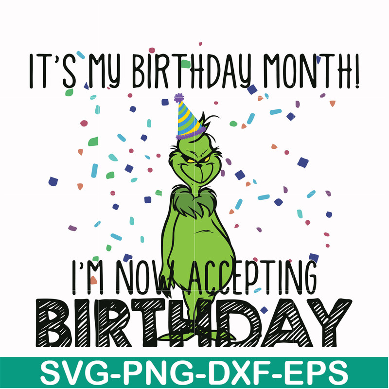 NCRM0063-it's my birthday month i'm now accepting birthday, grinch svg, png, dxf, eps digital file NCRM0063.jpg