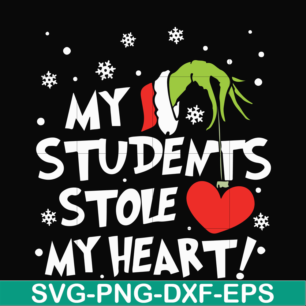 NCRM0068-My students stole my heart svg, christmas svg, grinch svg, png, dxf, eps digital file NCRM0068.jpg