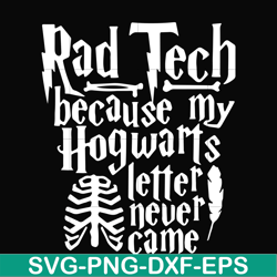 rad tech because my hogwarts letter never came svg, png, dxf, eps digital file ncrm14072015