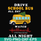 NCRM1507207-Drive school bus watch hallmark christmas movies all night svg, png, dxf, eps digital file NCRM1507207.jpg