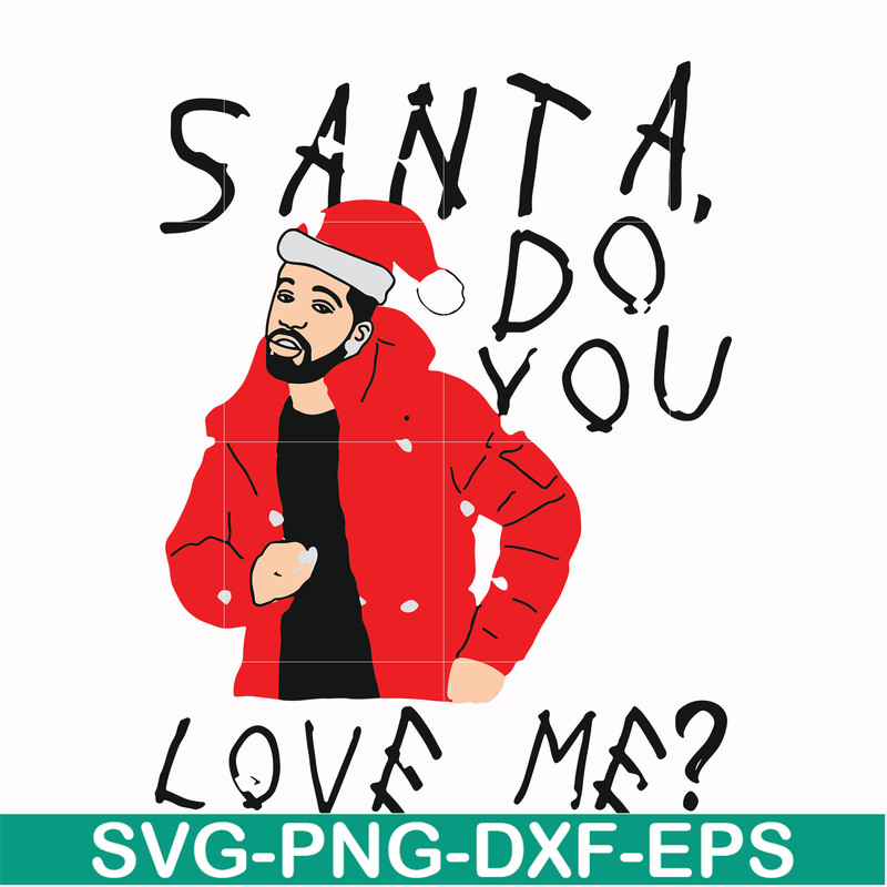 NCRM1607202-Santa do you love me svg, christmas svg, png, dxf, eps digital file NCRM1607202.jpg
