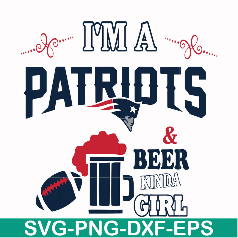 NFL0000160-I'm a Patriots & beer kinda girl, svg, png, dxf, eps file NFL0000160.jpg
