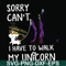 FN000294-Sorry I can't I have to walk my unicorn svg, png, dxf, eps file FN000294.jpg