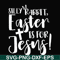 FN00050-Silly rabbit Easter is for Jesus svg, png, dxf, eps file FN00050.jpg