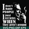 FN000524-I don't hate people I just feel better when they aren't around svg, png, dxf, eps file FN000524.jpg