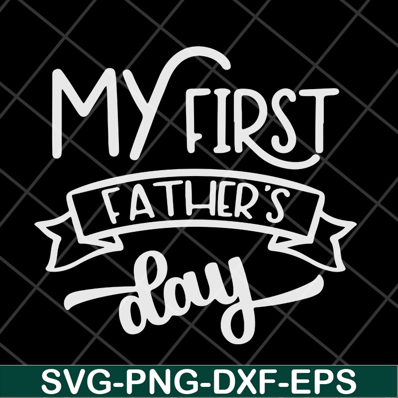 FTD04052108-My first fathers day svg, Fathers day svg, png, dxf, eps digital file FTD04052108.jpg