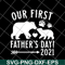 FTD24052104-Our First Fathers Day svg, png, dxf, eps digital file FTD24052104.jpg