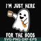 HLW23072019-Im just here for the boos svg, halloween svg, png, dxf, eps digital file HLW2307219.jpg