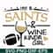 NFL000085-I'm a Saints & wine kinda girl, svg, png, dxf, eps file NFL000085.jpg