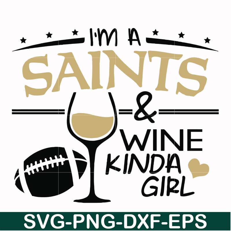 NFL000085-I'm a Saints & wine kinda girl, svg, png, dxf, eps file NFL000085.jpg