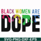 OTH0007-black woman are dope svg, png, dxf, eps digital file OTH0007.jpg