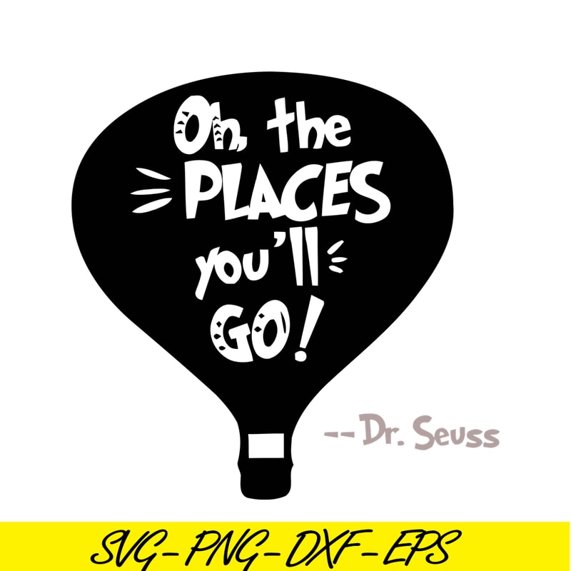 DS1051223161-The Place You Go SVG, Dr Seuss SVG, Dr Seuss Quotes SVG DS1051223161.png
