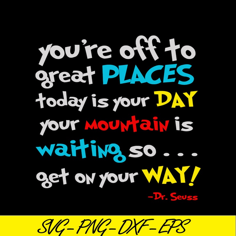 DS2051223248-Get On Your Way SVG, Dr Seuss SVG, Dr Seuss Quotes SVG DS2051223248.png