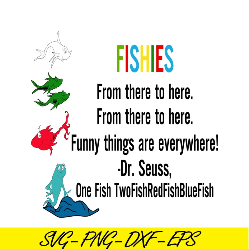 DS2051223249-Fishies From There To Here SVG, Dr Seuss SVG, Dr Seuss Quotes SVG DS2051223249.png