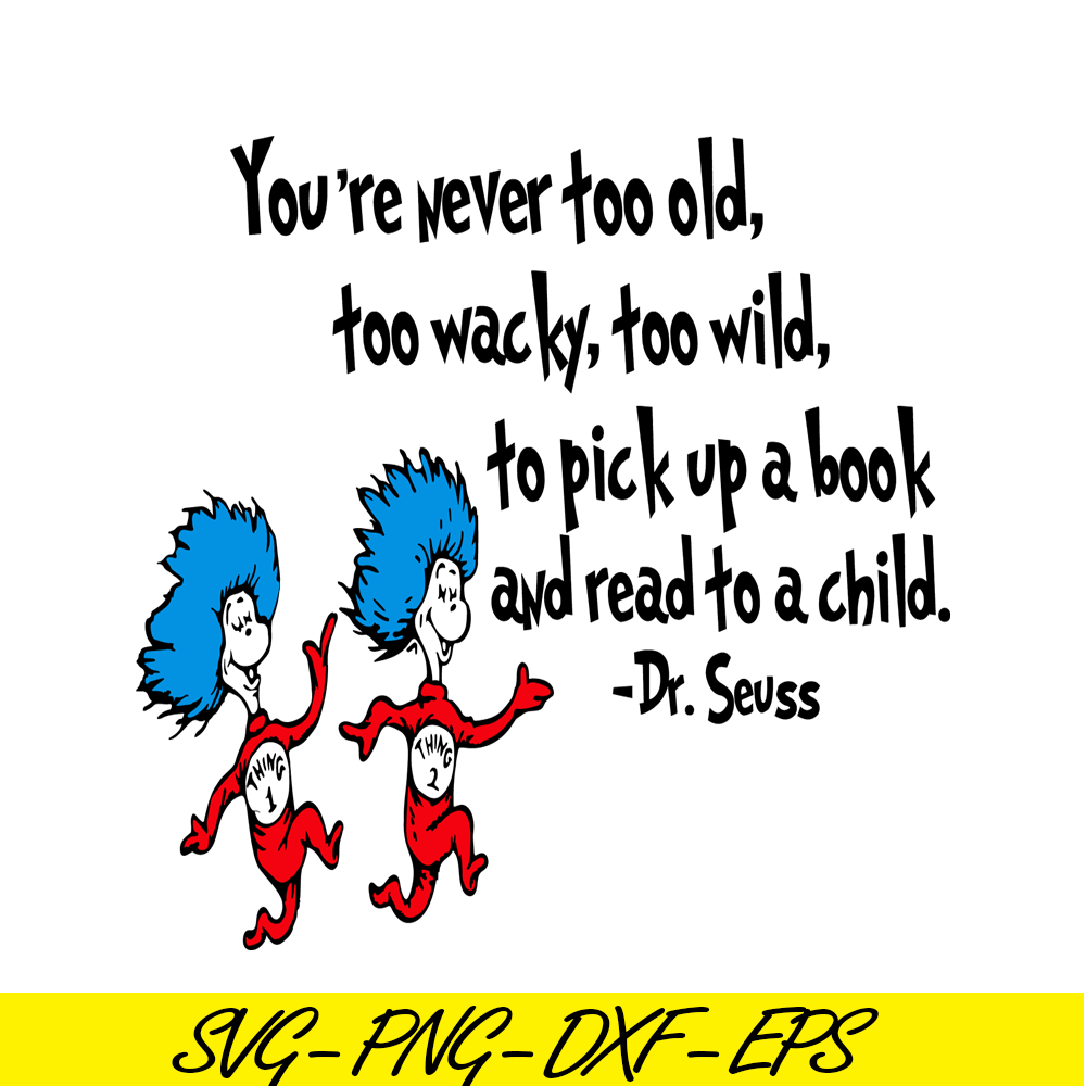DS2051223300-You Are Never Too Old To Pick Up A Book SVG, Dr Seuss SVG, Dr Seuss Quotes SVG DS2051223300.png