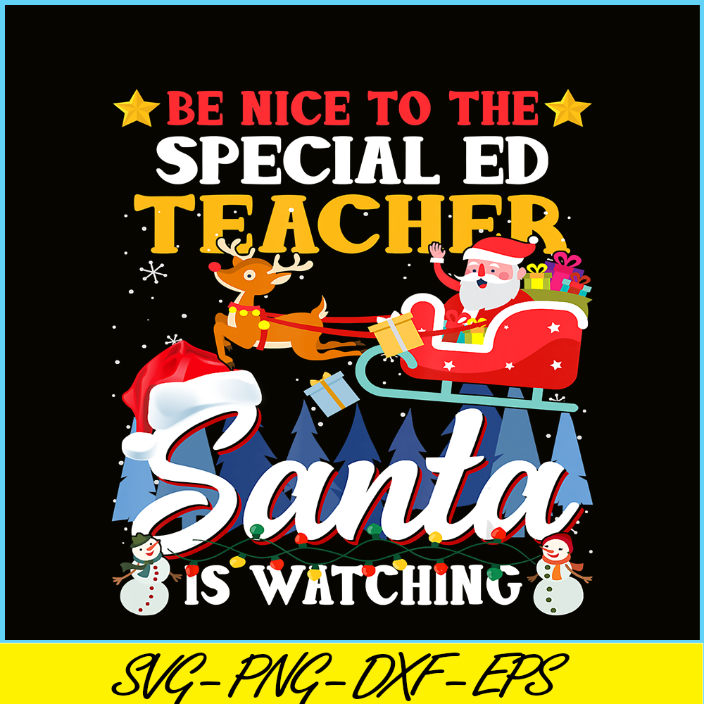 PNG14102386-Be Nice To Special Ed Teacher Santa Is Watching Xmas Gift T-Shirt Png.png