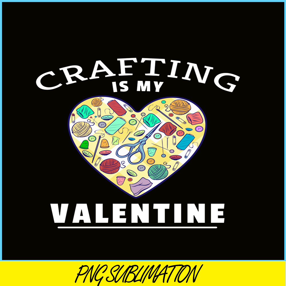 VLT19102324-Crafting Is my Valentine PNG, Craft Valentine PNG, Valentine Holidays PNG.png