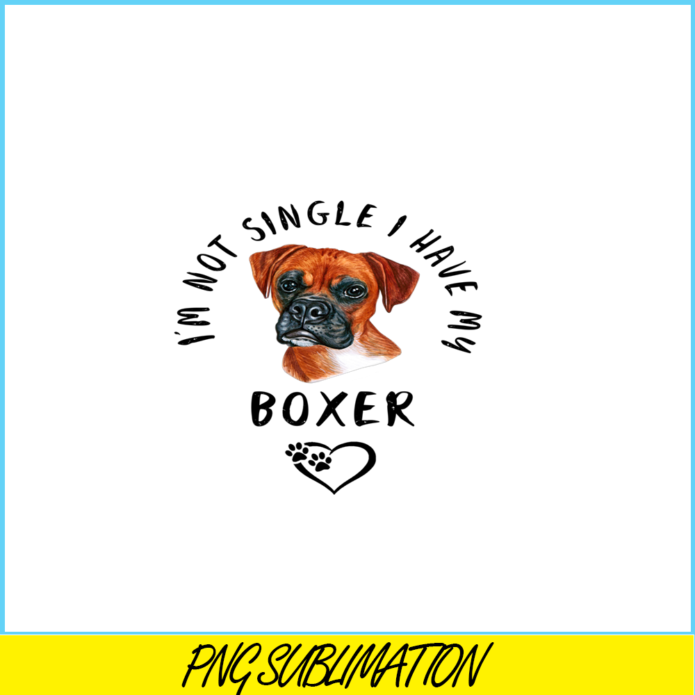 VLT21102301-Im Not Single I Have My Boxer PNG, Funny Valentine PNG, Valentine Holidays PNG.png