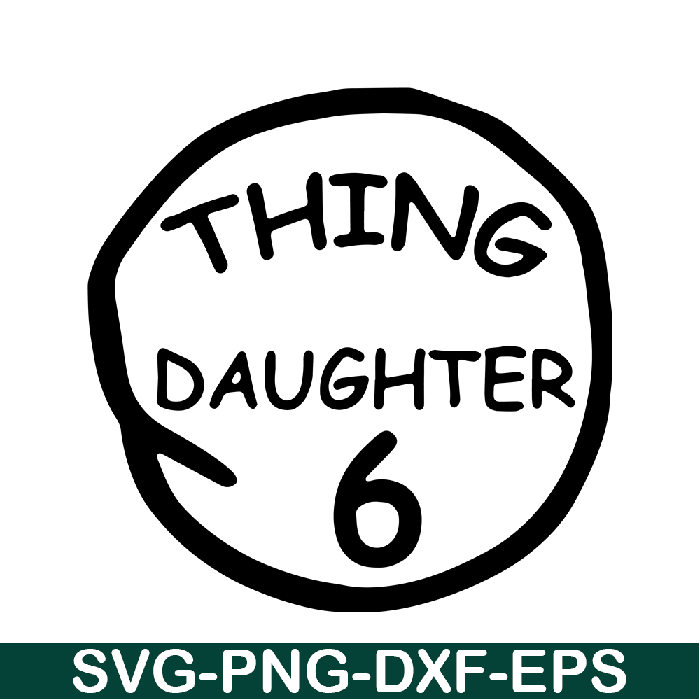 DS104122381-Thing Daughter 6 SVG, Dr Seuss SVG, Cat in the Hat SVG DS104122381.png