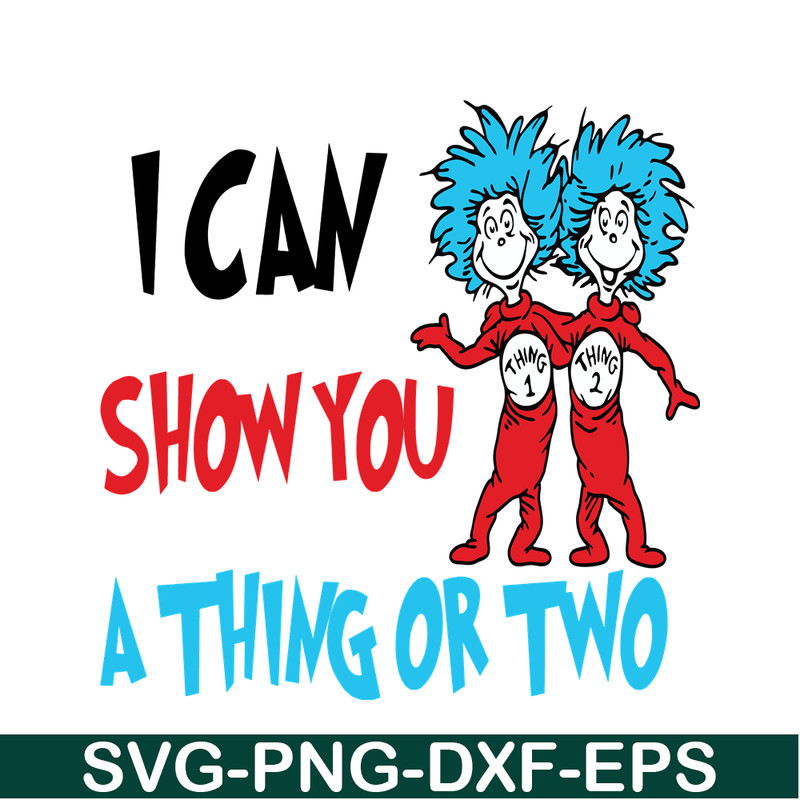 DS1051223135-I Can Show You A Thing Or Two SVG, Dr Seuss SVG, Dr Seuss Quotes SVG DS1051223135.png