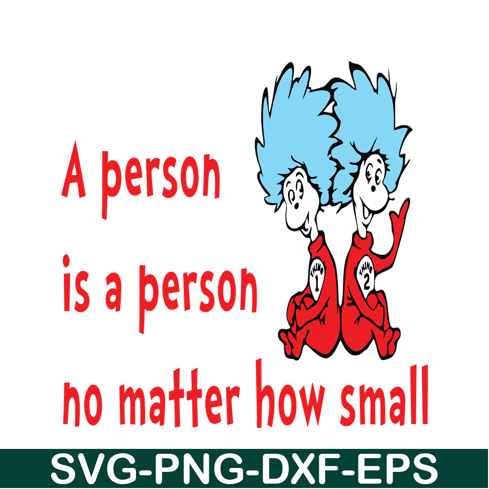 DS1051223145-A Person Is A Person No Matter How Small SVG, Dr Seuss SVG, Dr Seuss Quotes SVG DS1051223145.png