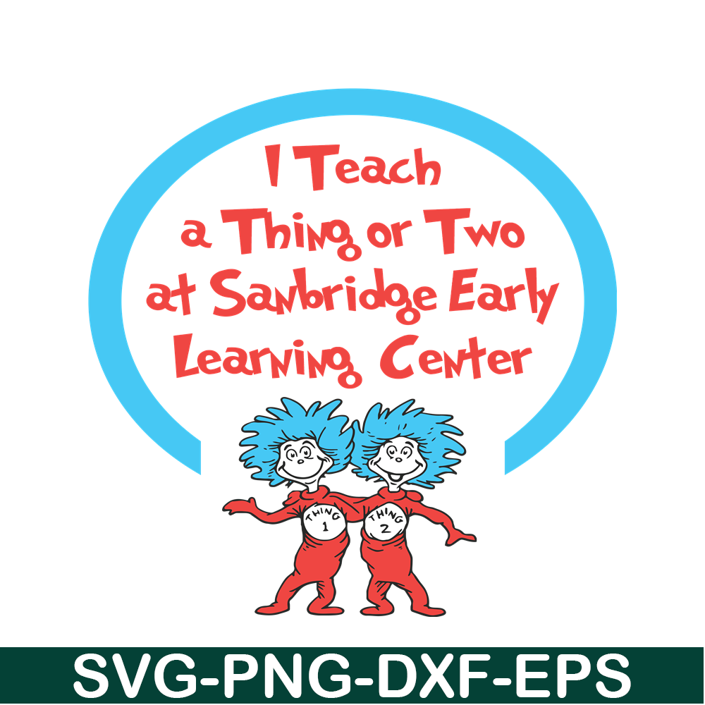 DS1051223153-I Teach A Thing Or Two At Sanbridge SVG, Dr Seuss SVG, Dr Seuss Quotes SVG DS1051223153.png