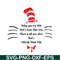 DS1051223155-Today You Are You That Truer Than True SVG, Dr Seuss SVG, Dr Seuss Quotes SVG DS1051223155.png